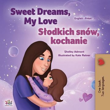 portada Sweet Dreams, My Love (English Polish Bilingual Book for Kids) (en Polaco)