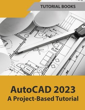 portada AutoCAD 2023 A Project-Based Tutorial (Colored) (en Inglés)