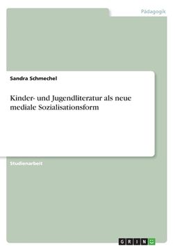 portada Kinder- und Jugendliteratur als neue mediale Sozialisationsform (en Alemán)