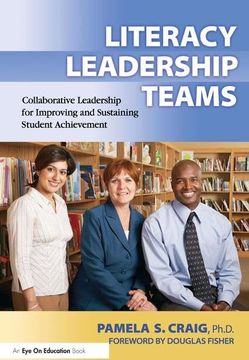 portada Literacy Leadership Teams: Collaborative Leadership for Improving and Sustaining Student Achievement (in English)