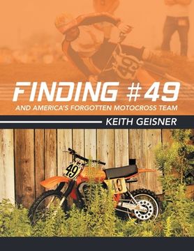 portada Finding #49 and America's Forgotten Motocross Team