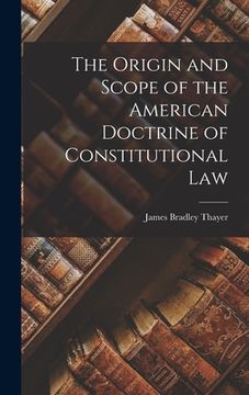 portada The Origin and Scope of the American Doctrine of Constitutional Law (in English)