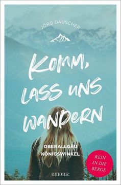 portada Komm, Lass uns Wandern. Oberallgäu und Königswinkel (in German)