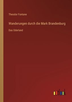 portada Wanderungen durch die Mark Brandenburg: Das Oderland (en Alemán)