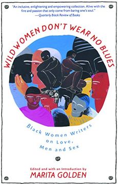 portada Wild Women Don't Wear no Blues: Black Women Writers on Love, men and sex (en Inglés)