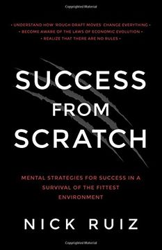 portada Success From Scratch: Mental Strategies for Success in a Survival of the Fittest Environment