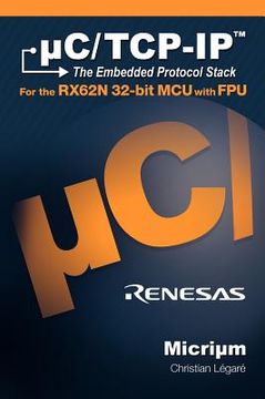 portada uc/tcp-ip, the embedded protocol stack for the rx62n 32-bit mcu with fpu (en Inglés)