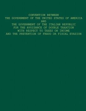 portada Convention Between The Government of The United States of America and The Government of The Italian Republic For The Avoidance Of Double Taxation With (en Inglés)