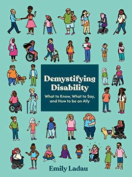 portada Demystifying Disability: What to Know, What to Say, and how to be an Ally 