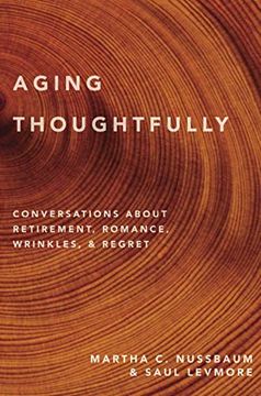 portada Aging Thoughtfully: Conversations About Retirement, Romance, Wrinkles, and Regrets: Conversations About Retirement, Romance, Wrinkles, and Regrets: (in English)