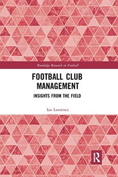 portada Football Club Management: Insights From the Field (Routledge Research in Football) (en Inglés)