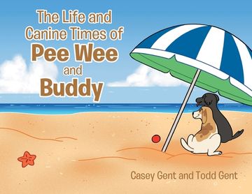 portada The Life and Canine Times of Pee Wee and Buddy (en Inglés)