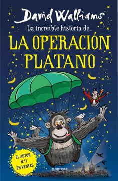 portada La Increíble Historia De. La Operación Plátano (Colección David Walliams) (in Spanish)