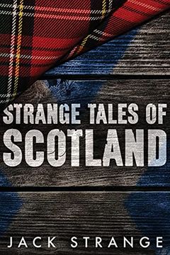 portada Strange Tales of Scotland: Large Print Edition (1) (Jack'S Strange Tales) 