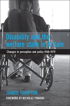 portada Disability and the welfare state in Britain: Changes in perception and policy 1948-79