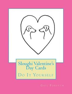 portada Sloughi Valentine's Day Cards: Do It Yourself (en Inglés)