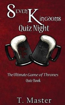 portada Seven Kingdoms Quiz Night: The Ultimate Game of Thrones Quiz Book (in English)