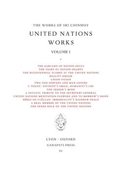 portada Sri Chinmoy: United Nations Works i (The Works of sri Chinmoy) (en Inglés)