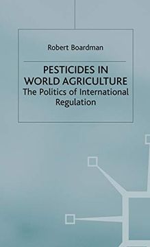 portada Pesticides in World Agriculture: The Politics of International Regulation (International Political Economy Series) (en Inglés)