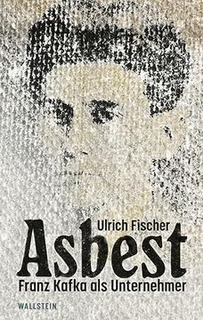 portada Asbest: Franz Kafka als Unternehmer (en Alemán)