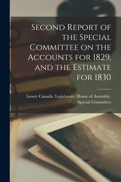 portada Second Report of the Special Committee on the Accounts for 1829, and the Estimate for 1830 [microform] (in English)