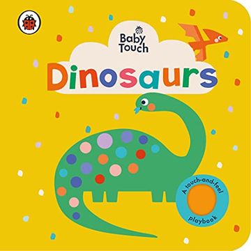 portada Baby Touch: Dinosaurs: A Touch-And-Feel Playbook (en Inglés)