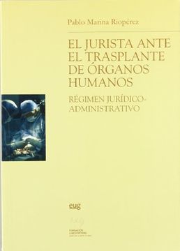portada El Jurista Ante el Trasplante de Organos Humanos: Regimen Juridic O-Administrativo (in Spanish)