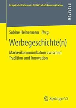 portada Werbegeschichte(N): Markenkommunikation Zwischen Tradition und Innovation (Europäische Kulturen in der Wirtschaftskommunikation, Band 32) (en Alemán)
