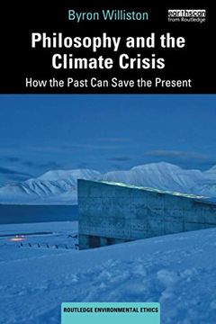 portada Philosophy and the Climate Crisis: How the Past can Save the Present (Routledge Environmental Ethics) 