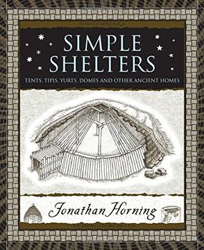 portada Simple Shelters: Tents, Tipis, Yurts, Domes And Other Ancient Homes (en Inglés)