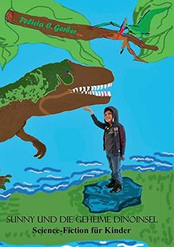 portada Sunny und die Geheime Dinoinsel: Science-Fiction für Kinder (en Alemán)