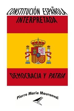 portada Constitución Española interpretada: Democracia y Patria