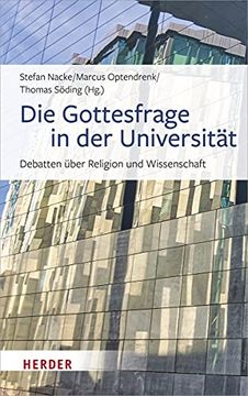 portada Die Gottesfrage in der Universität: Debatten Über Religion und Wissenschaft (en Alemán)