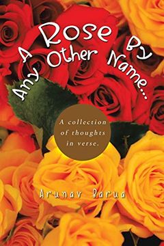 portada A Rose by Any Other Name...: A Collection of Thoughts in Verse. (en Inglés)