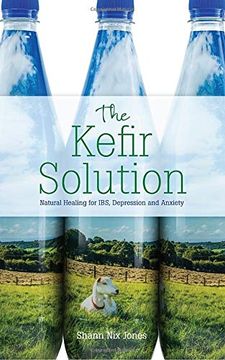 portada The Kefir Solution: Natural Healing for Ibs, Depression and Anxiety (en Inglés)