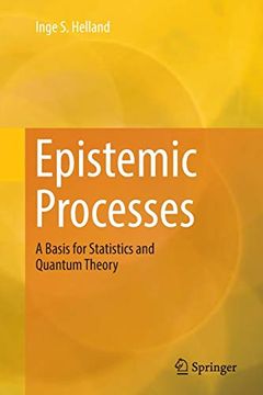 portada Epistemic Processes: A Basis for Statistics and Quantum Theory (in English)