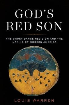 portada God's red Son: The Ghost Dance Religion and the Making of Modern America (in English)
