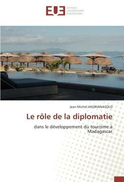 portada Le rôle de la diplomatie: dans le développement du tourisme à Madagascar (French Edition)