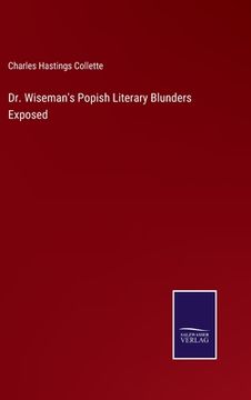 portada Dr. Wiseman's Popish Literary Blunders Exposed (in English)