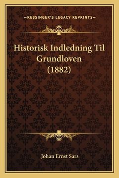 portada Historisk Indledning Til Grundloven (1882) (in Noruego)