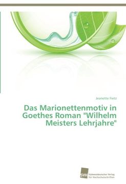 portada Das Marionettenmotiv in Goethes Roman "Wilhelm Meisters Lehrjahre"