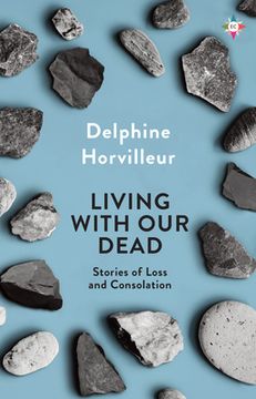 portada Living with Our Dead: On Loss and Consolation (en Inglés)