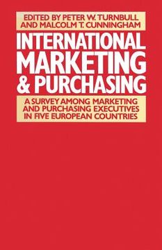 portada International Marketing and Purchasing: A Survey Among Marketing and Purchasing Executives in Five European Countries (en Inglés)