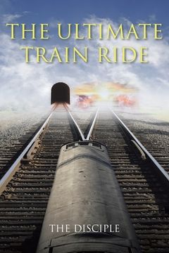 portada The Ultimate Train Ride (en Inglés)