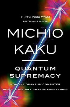 portada Quantum Supremacy: How the Quantum Computer Revolution Will Change Everything (in English)