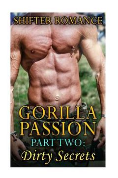 portada Gorilla Passion: Part Two: Dirty Secrets (en Inglés)