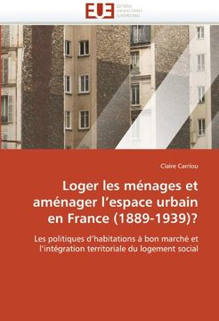 portada Loger Les Menages Et Amenager L'Espace Urbain En France (1889-1939)?