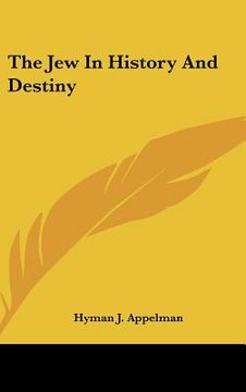 portada the jew in history and destiny (en Inglés)