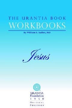 portada the urantia book workbooks: volume iv - jesus (in English)