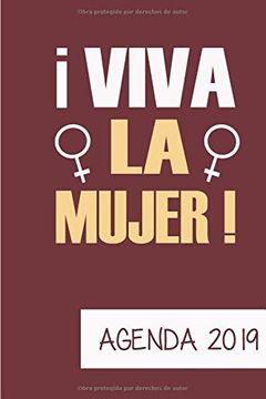 portada Agenda 2019 Viva la Mujer: Agenda Mensual y Semanal + Organizador i Cubierta con Tema de Feminista i Enero 2019 a Diciembre 2019 6 x 9in